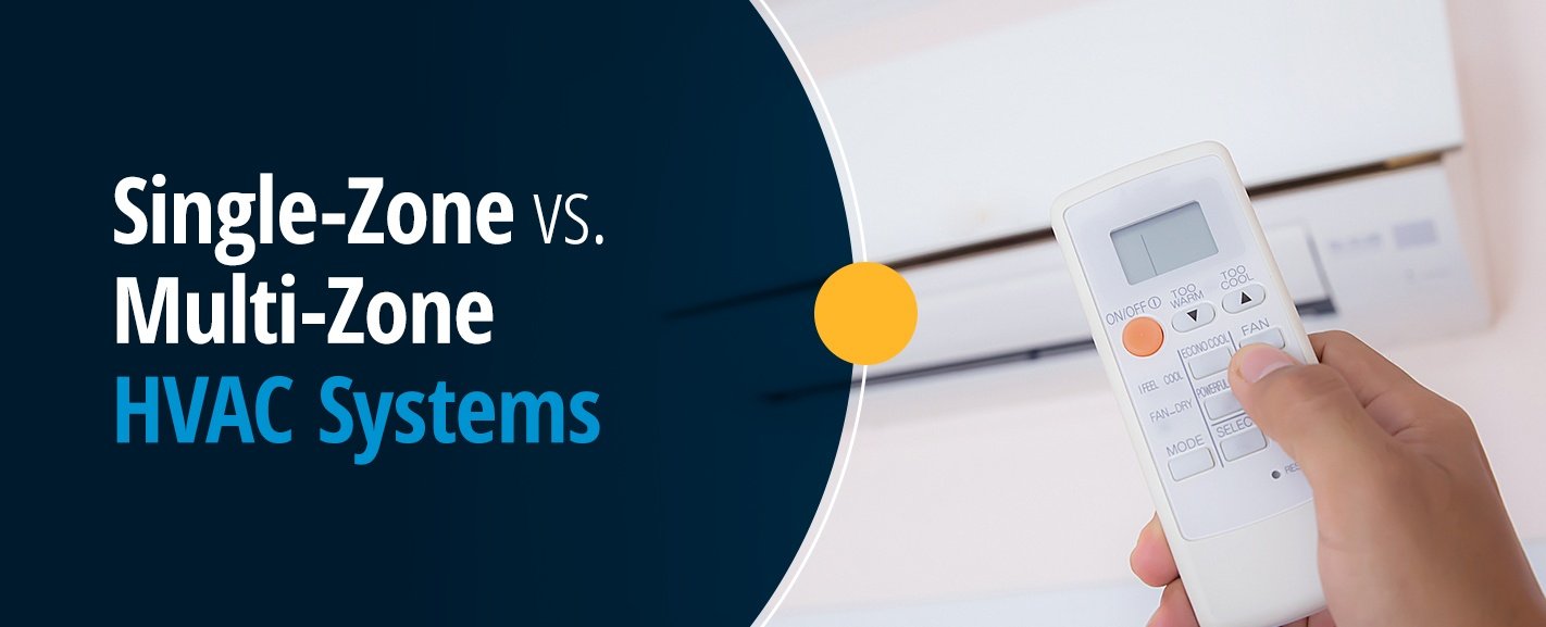 Single-Zone vs. Multi-Zone HVAC Systems